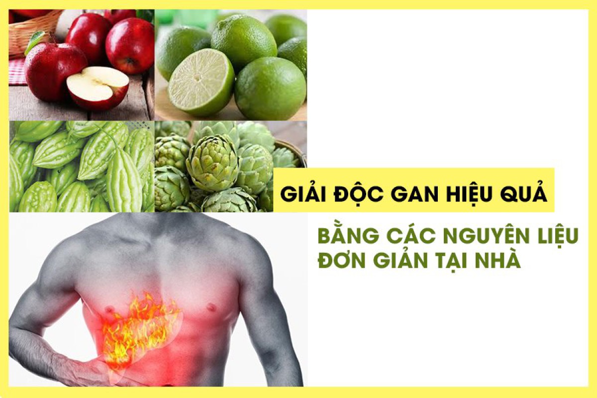 BÍ QUYẾT GIẢI ĐỘC GAN NHƯ THẾ NÀO LÀ HIỆU QUẢ VÀ AN TOÀN?